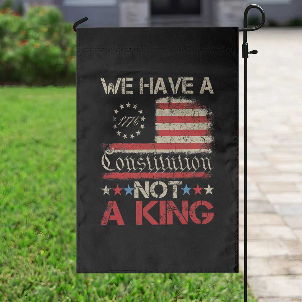 We Have A Constitution Not A King Garden Flag No Kings in America Betsy Ross Flag - Wonder Print Shop