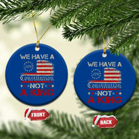 We Have A Constitution Not A King Ceramic Ornament No Kings in America Betsy Ross Flag - Wonder Print Shop