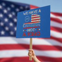 We Have A Constitution Not A King Protest Sign No Kings in America Betsy Ross Flag - Wonder Print Shop
