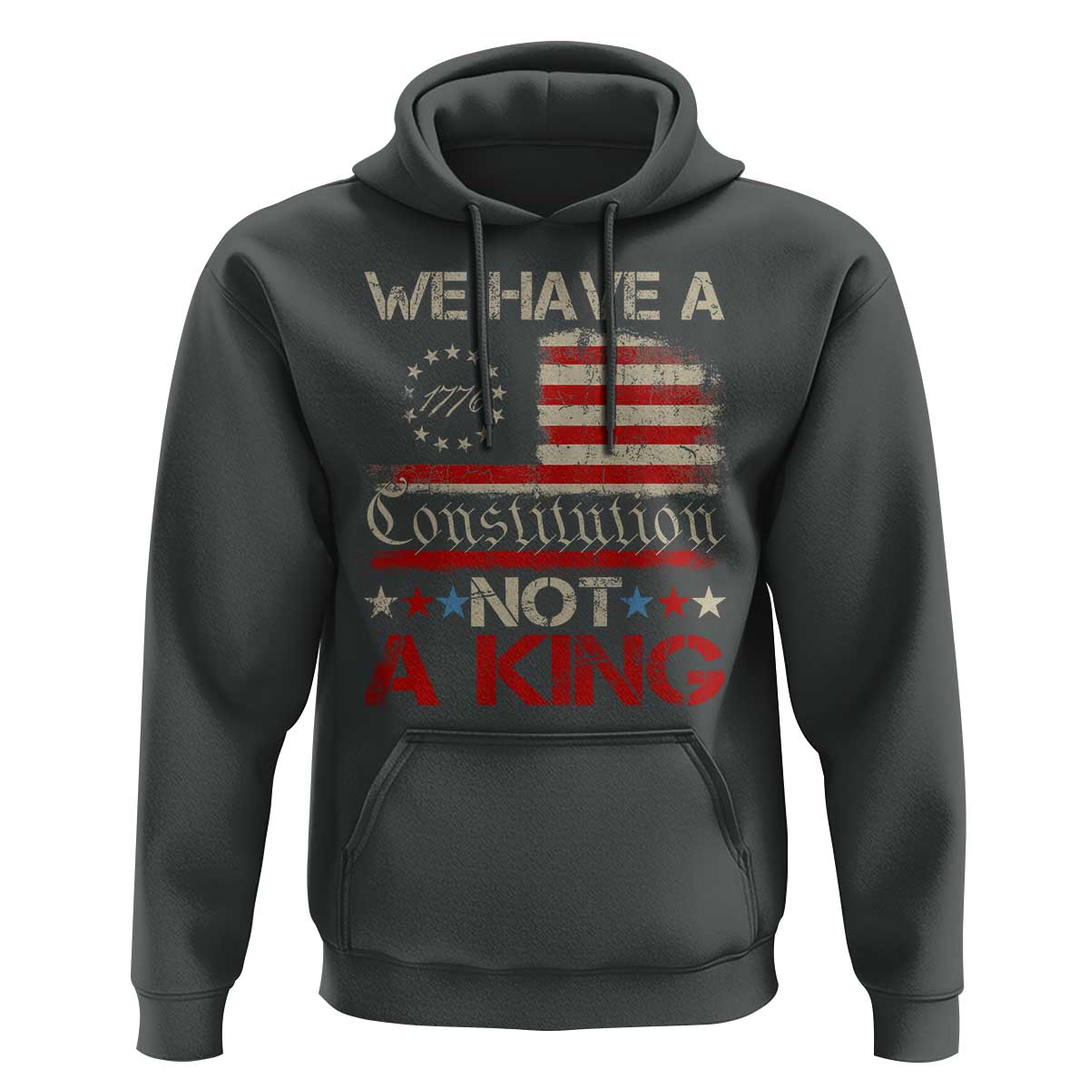We Have A Constitution Not A King Hoodie No Kings in America Betsy Ross Flag - Wonder Print Shop