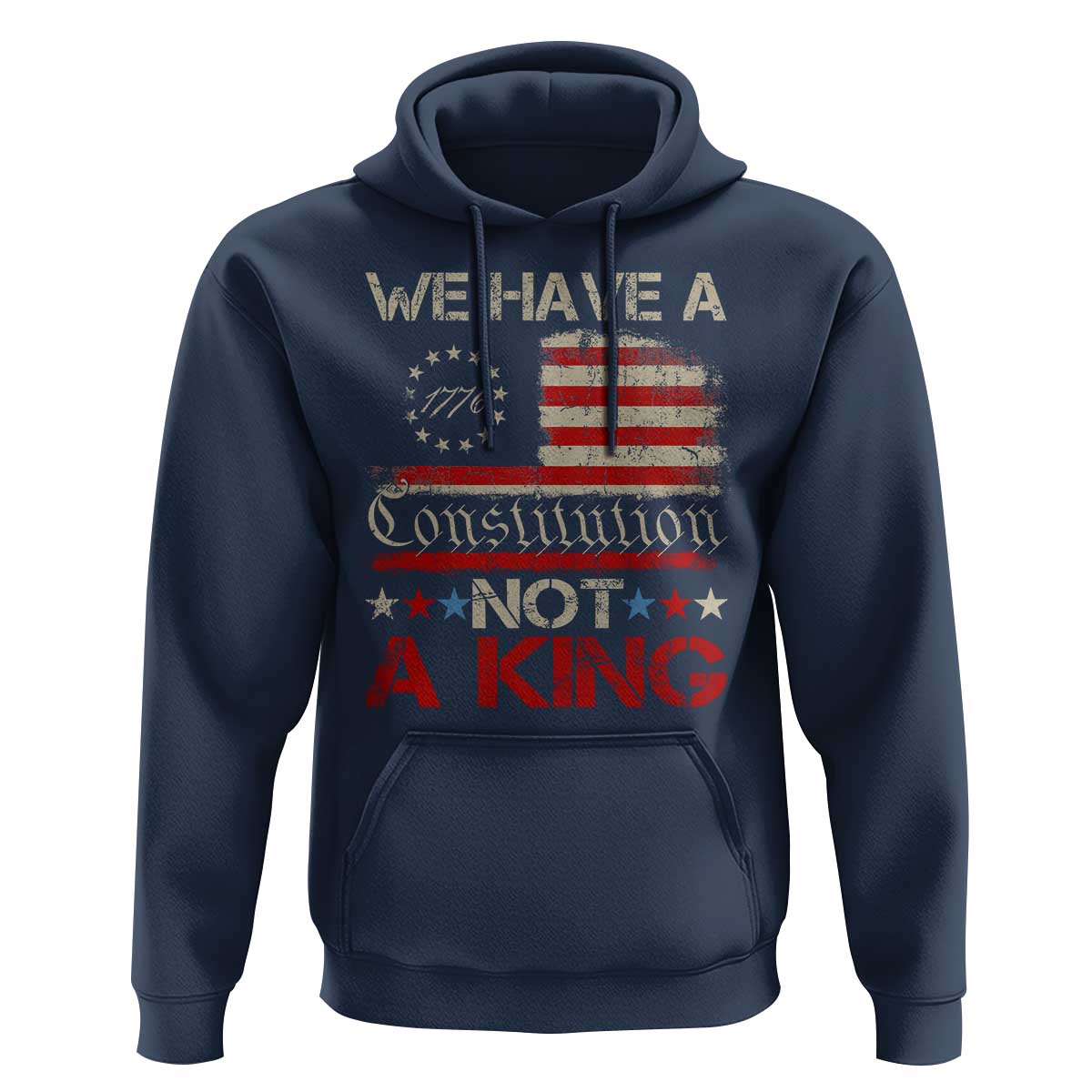 We Have A Constitution Not A King Hoodie No Kings in America Betsy Ross Flag - Wonder Print Shop