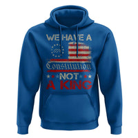 We Have A Constitution Not A King Hoodie No Kings in America Betsy Ross Flag - Wonder Print Shop