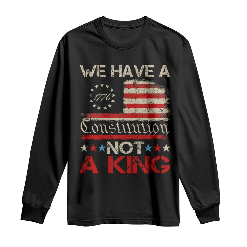 We Have A Constitution Not A King Long Sleeve Shirt No Kings in America Betsy Ross Flag - Wonder Print Shop