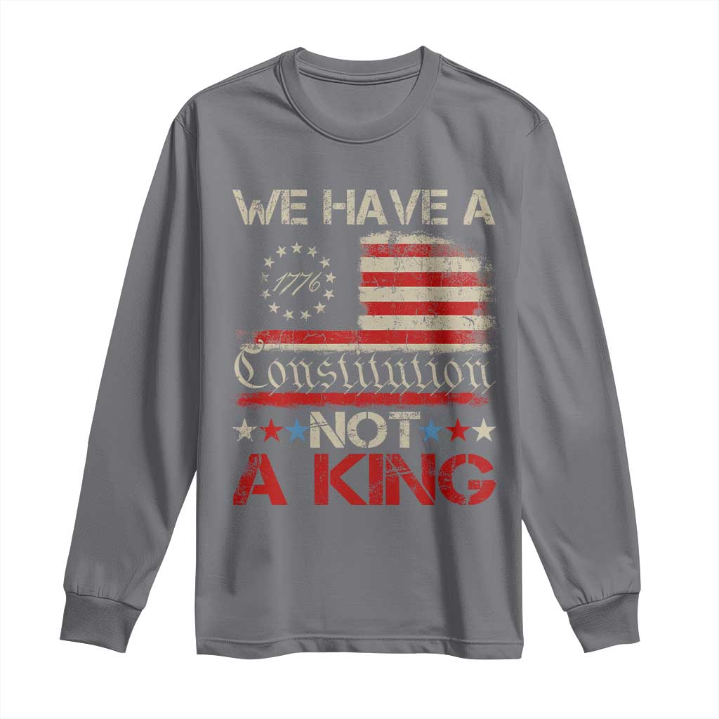 We Have A Constitution Not A King Long Sleeve Shirt No Kings in America Betsy Ross Flag - Wonder Print Shop