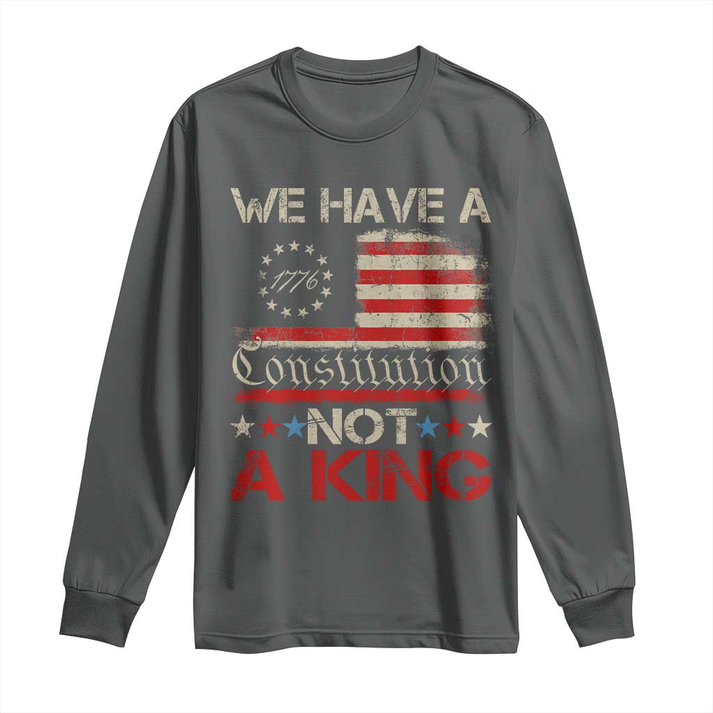 We Have A Constitution Not A King Long Sleeve Shirt No Kings in America Betsy Ross Flag - Wonder Print Shop