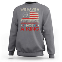 We Have A Constitution Not A King Sweatshirt No Kings in America Betsy Ross Flag - Wonder Print Shop