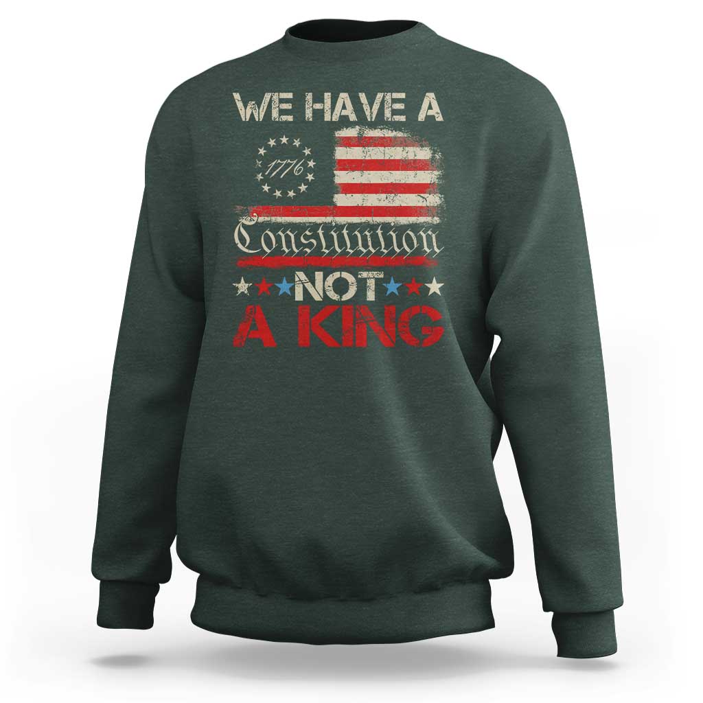 We Have A Constitution Not A King Sweatshirt No Kings in America Betsy Ross Flag - Wonder Print Shop