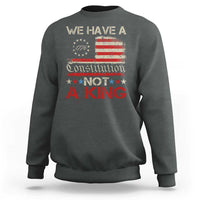 We Have A Constitution Not A King Sweatshirt No Kings in America Betsy Ross Flag - Wonder Print Shop