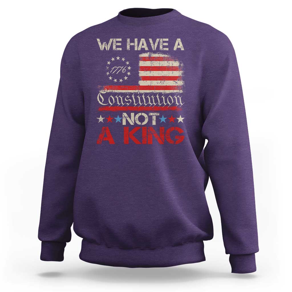 We Have A Constitution Not A King Sweatshirt No Kings in America Betsy Ross Flag - Wonder Print Shop