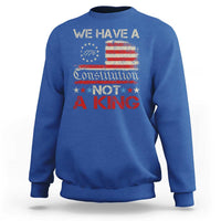 We Have A Constitution Not A King Sweatshirt No Kings in America Betsy Ross Flag - Wonder Print Shop