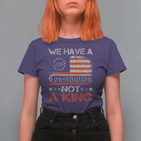 We Have A Constitution Not A King T Shirt For Women No Kings in America Betsy Ross Flag - Wonder Print Shop