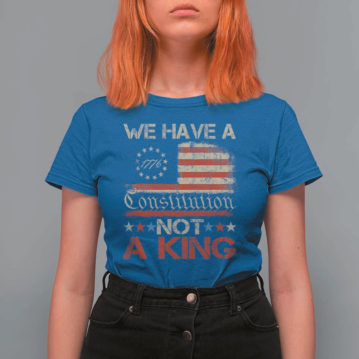We Have A Constitution Not A King T Shirt For Women No Kings in America Betsy Ross Flag - Wonder Print Shop