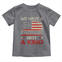 We Have A Constitution Not A King Toddler T Shirt No Kings in America Betsy Ross Flag - Wonder Print Shop