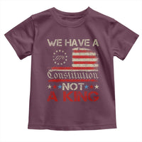 We Have A Constitution Not A King Toddler T Shirt No Kings in America Betsy Ross Flag - Wonder Print Shop