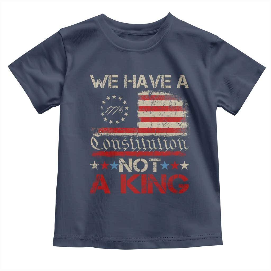 We Have A Constitution Not A King Toddler T Shirt No Kings in America Betsy Ross Flag - Wonder Print Shop