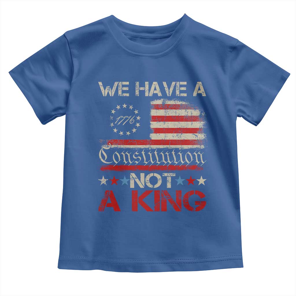 We Have A Constitution Not A King Toddler T Shirt No Kings in America Betsy Ross Flag - Wonder Print Shop