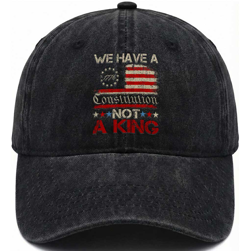 We Have A Constitution Not A King Washed Cotton Baseball Cap No Kings in America Betsy Ross Flag