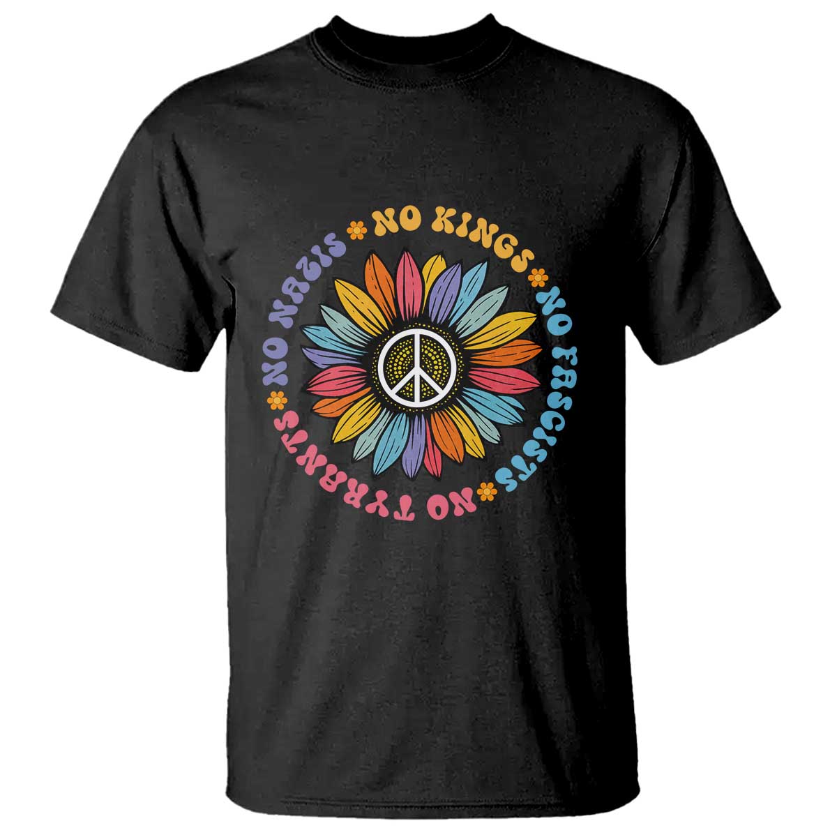 No Kings No Fascists No Tyrants No Nazis T Shirt Peace Floral Sunflower - Wonder Print Shop