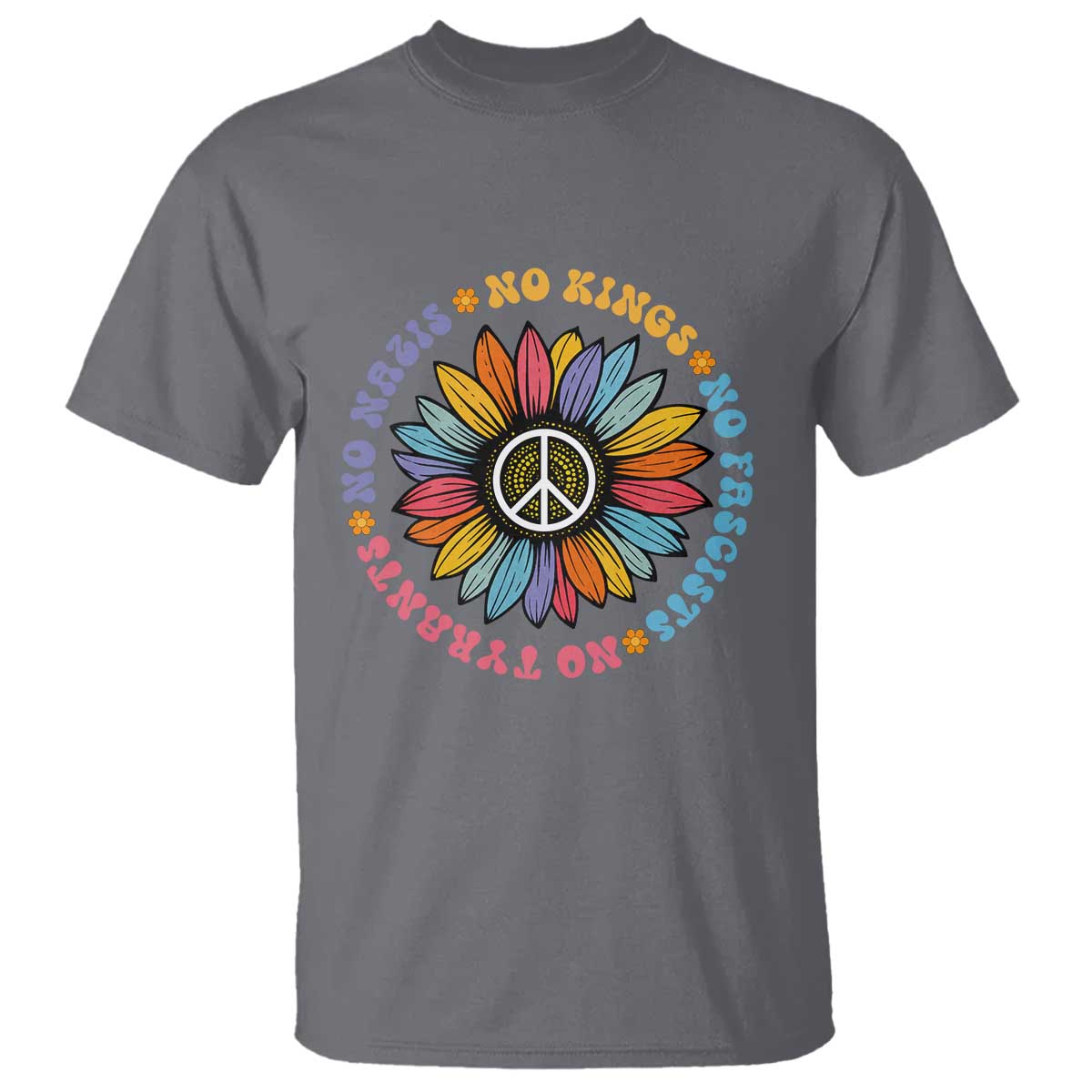No Kings No Fascists No Tyrants No Nazis T Shirt Peace Floral Sunflower - Wonder Print Shop