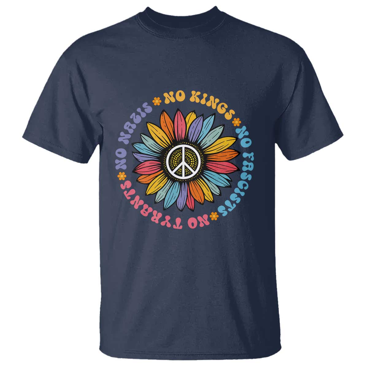 No Kings No Fascists No Tyrants No Nazis T Shirt Peace Floral Sunflower - Wonder Print Shop