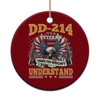 DD214 It Is A Veteran Thing You Wouldnt Understand Ceramic Ornament US Veteran Bald Egale - Wonder Print Shop