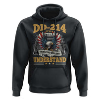 DD214 It Is A Veteran Thing You Wouldnt Understand Hoodie US Veteran Bald Egale - Wonder Print Shop