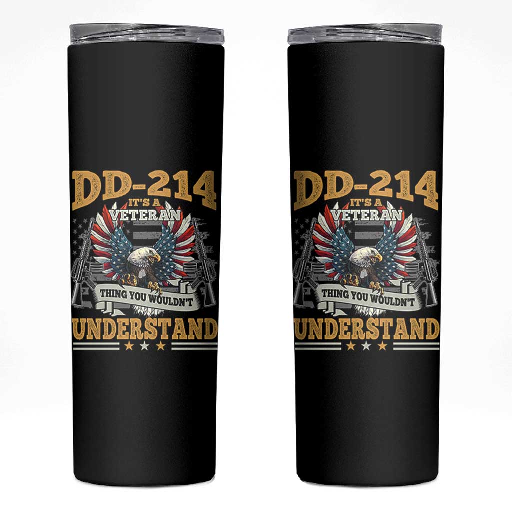 DD214 It Is A Veteran Thing You Wouldnt Understand Skinny Tumbler US Veteran Bald Egale - Wonder Print Shop
