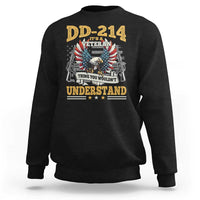 DD214 It Is A Veteran Thing You Wouldnt Understand Sweatshirt US Veteran Bald Egale - Wonder Print Shop