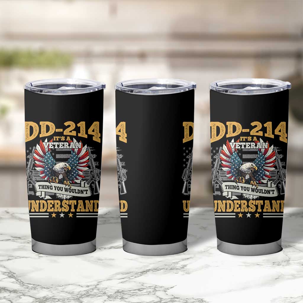 DD214 It Is A Veteran Thing You Wouldnt Understand Tumbler Cup US Veteran Bald Egale - Wonder Print Shop