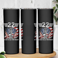 Veteran Suicide Awareness Skinny Tumbler 22 A Day Is 22 Too Many Vintage American Flag - Wonder Print Shop
