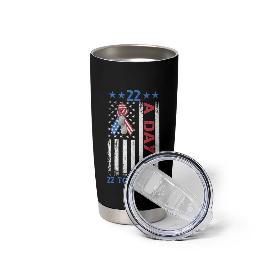 Veteran Suicide Awareness Tumbler Cup 22 A Day Is 22 Too Many American Flag - Wonder Print Shop
