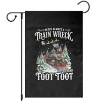 I'm Not Always A Train Wreck Just Kidding Toot Toot Christmas Garden Flag North Pole Train - Wonder Print Shop