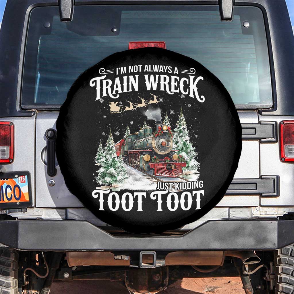 I'm Not Always A Train Wreck Just Kidding Toot Toot Christmas Spare Tire Cover North Pole Train - Wonder Print Shop