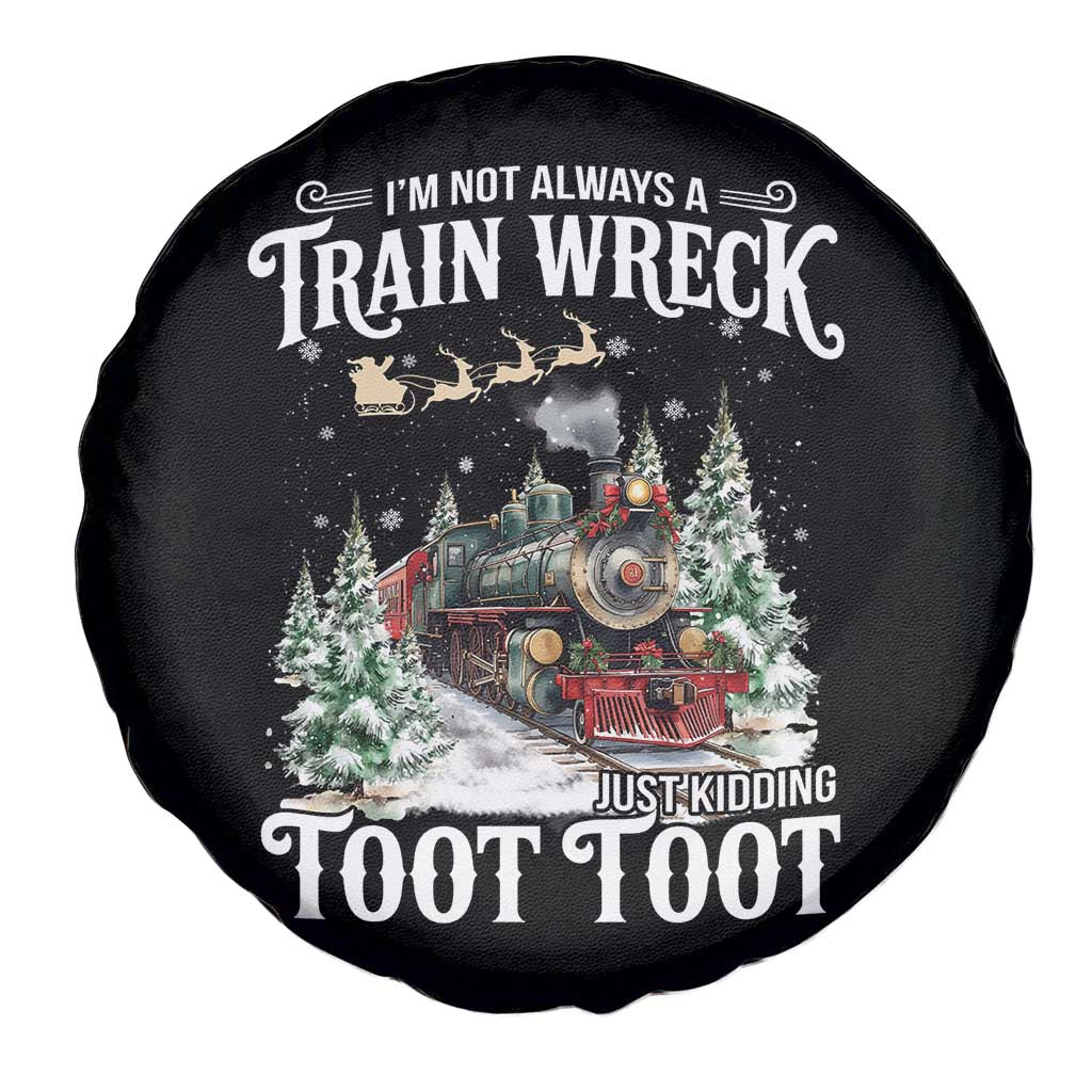 I'm Not Always A Train Wreck Just Kidding Toot Toot Christmas Spare Tire Cover North Pole Train - Wonder Print Shop