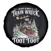 I'm Not Always A Train Wreck Just Kidding Toot Toot Christmas Spare Tire Cover North Pole Train - Wonder Print Shop