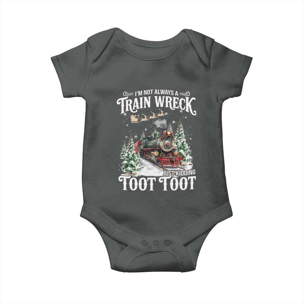 I'm Not Always A Train Wreck Just Kidding Toot Toot Christmas Baby Onesie North Pole Train - Wonder Print Shop