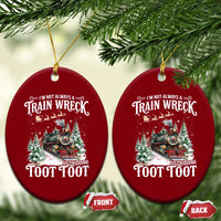 I'm Not Always A Train Wreck Just Kidding Toot Toot Christmas Ceramic Ornament North Pole Train - Wonder Print Shop