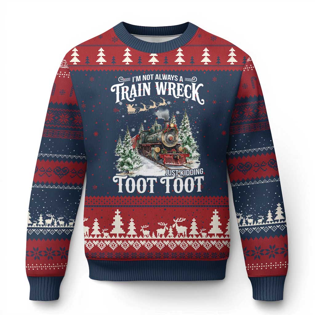 I'm Not Always A Train Wreck Just Kidding Toot Toot Xmas Ugly Christmas Sweater North Pole Train - Wonder Print Shop