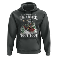 I'm Not Always A Train Wreck Just Kidding Toot Toot Christmas Hoodie North Pole Train - Wonder Print Shop