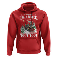 I'm Not Always A Train Wreck Just Kidding Toot Toot Christmas Hoodie North Pole Train - Wonder Print Shop