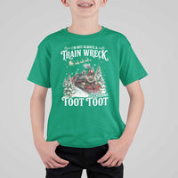 I'm Not Always A Train Wreck Just Kidding Toot Toot Christmas T Shirt For Kid North Pole Train - Wonder Print Shop