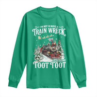 I'm Not Always A Train Wreck Just Kidding Toot Toot Christmas Long Sleeve Shirt North Pole Train - Wonder Print Shop