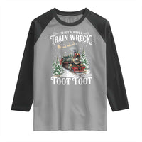 I'm Not Always A Train Wreck Just Kidding Toot Toot Christmas Raglan Shirt North Pole Train - Wonder Print Shop