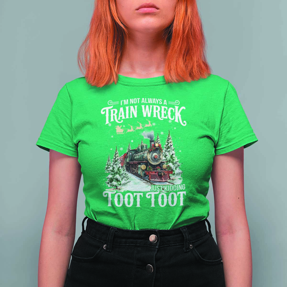 I'm Not Always A Train Wreck Just Kidding Toot Toot Christmas T Shirt For Women North Pole Train - Wonder Print Shop