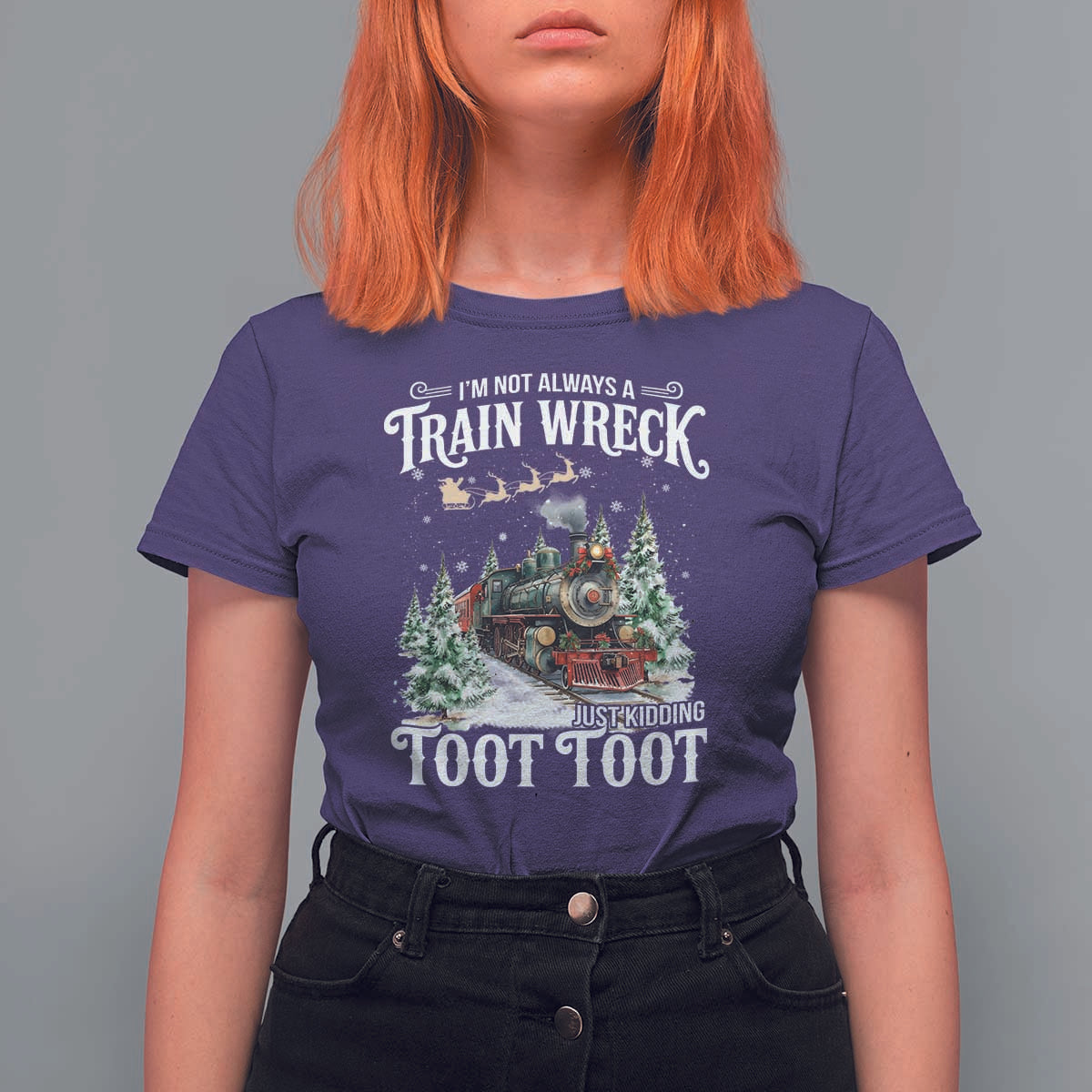 I'm Not Always A Train Wreck Just Kidding Toot Toot Christmas T Shirt For Women North Pole Train - Wonder Print Shop