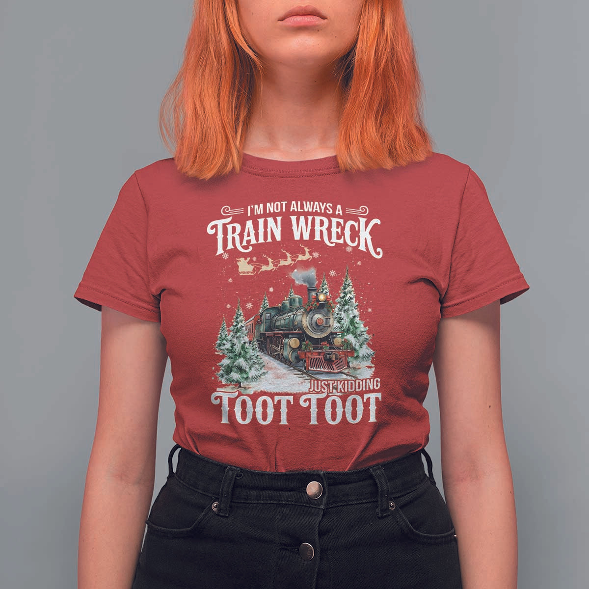 I'm Not Always A Train Wreck Just Kidding Toot Toot Christmas T Shirt For Women North Pole Train - Wonder Print Shop