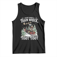 I'm Not Always A Train Wreck Just Kidding Toot Toot Christmas Tank Top North Pole Train - Wonder Print Shop