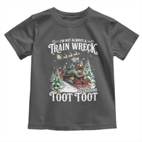 I'm Not Always A Train Wreck Just Kidding Toot Toot Christmas Toddler T Shirt North Pole Train - Wonder Print Shop