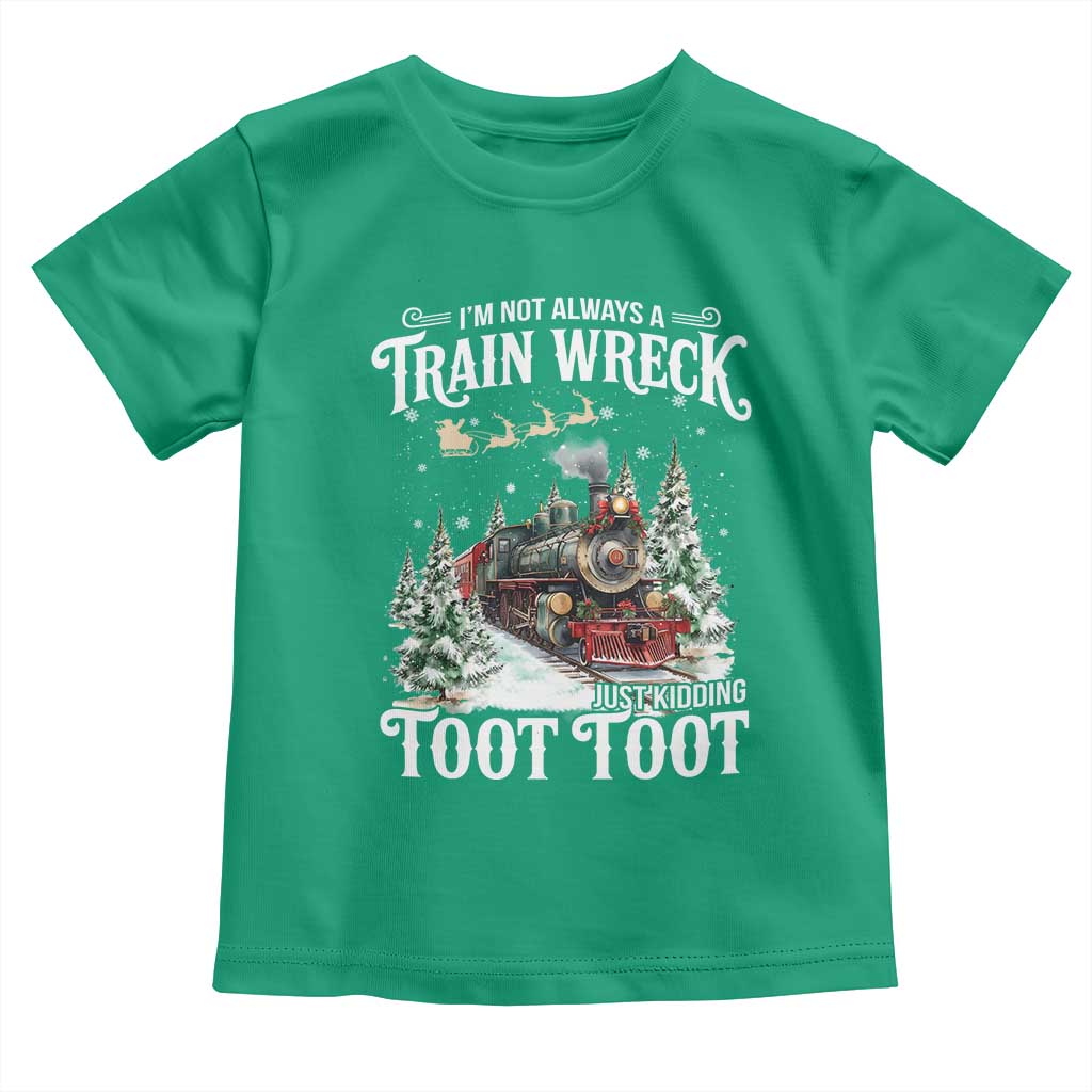 I'm Not Always A Train Wreck Just Kidding Toot Toot Christmas Toddler T Shirt North Pole Train - Wonder Print Shop