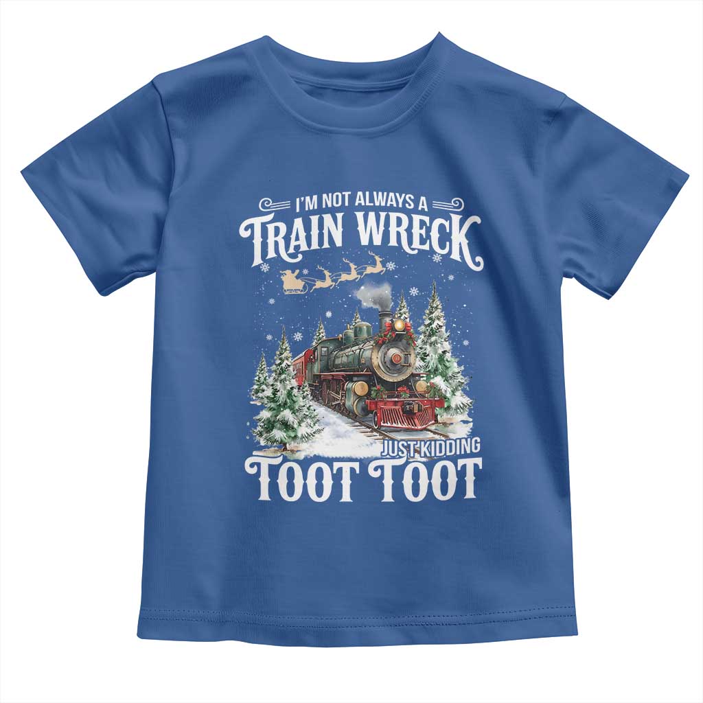 I'm Not Always A Train Wreck Just Kidding Toot Toot Christmas Toddler T Shirt North Pole Train - Wonder Print Shop